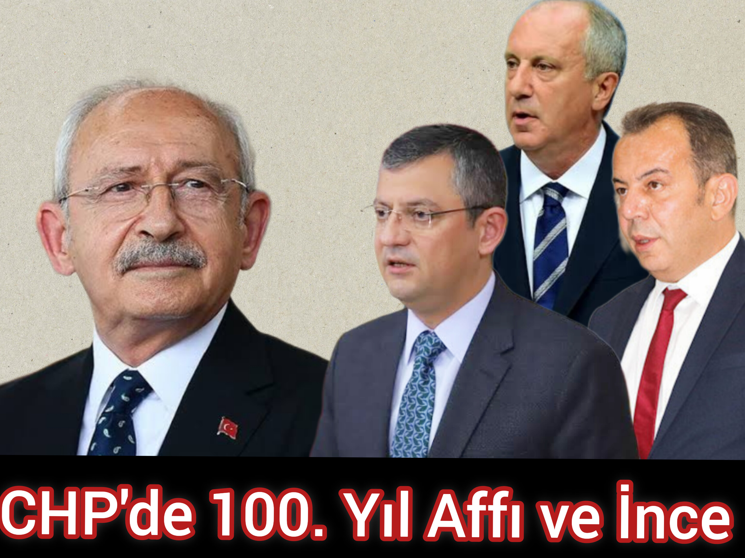 CHP'DE 100. YIL AFFI VE İNCE...