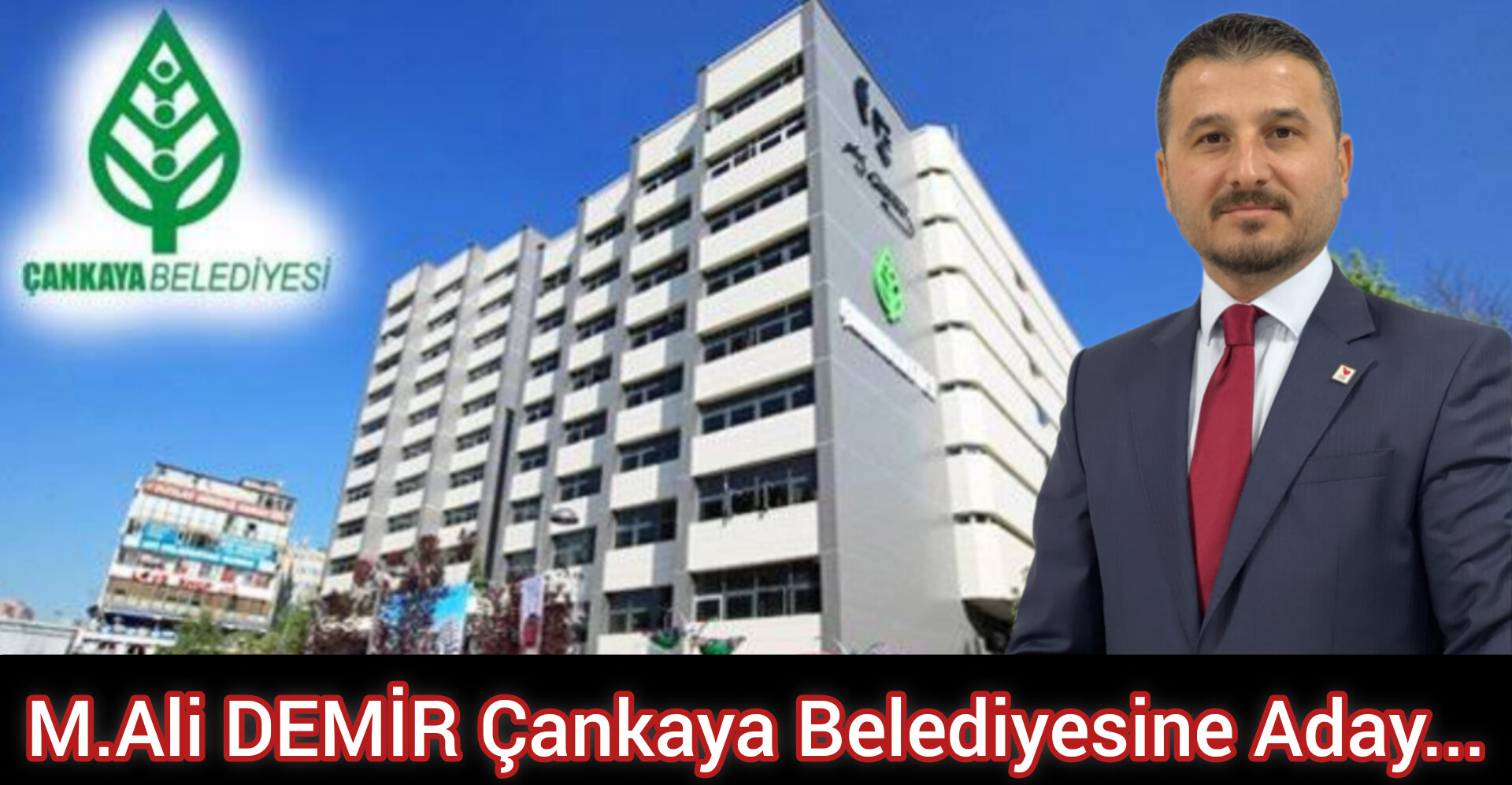M.Ali DEMİR Çankaya Belediyesine Aday...