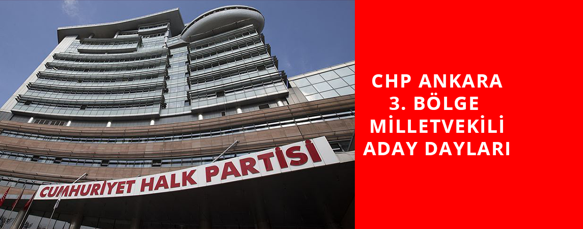 Ankara'da CHP'ye Büyük İlgi 3. Bölge Aday Adayları Listesi