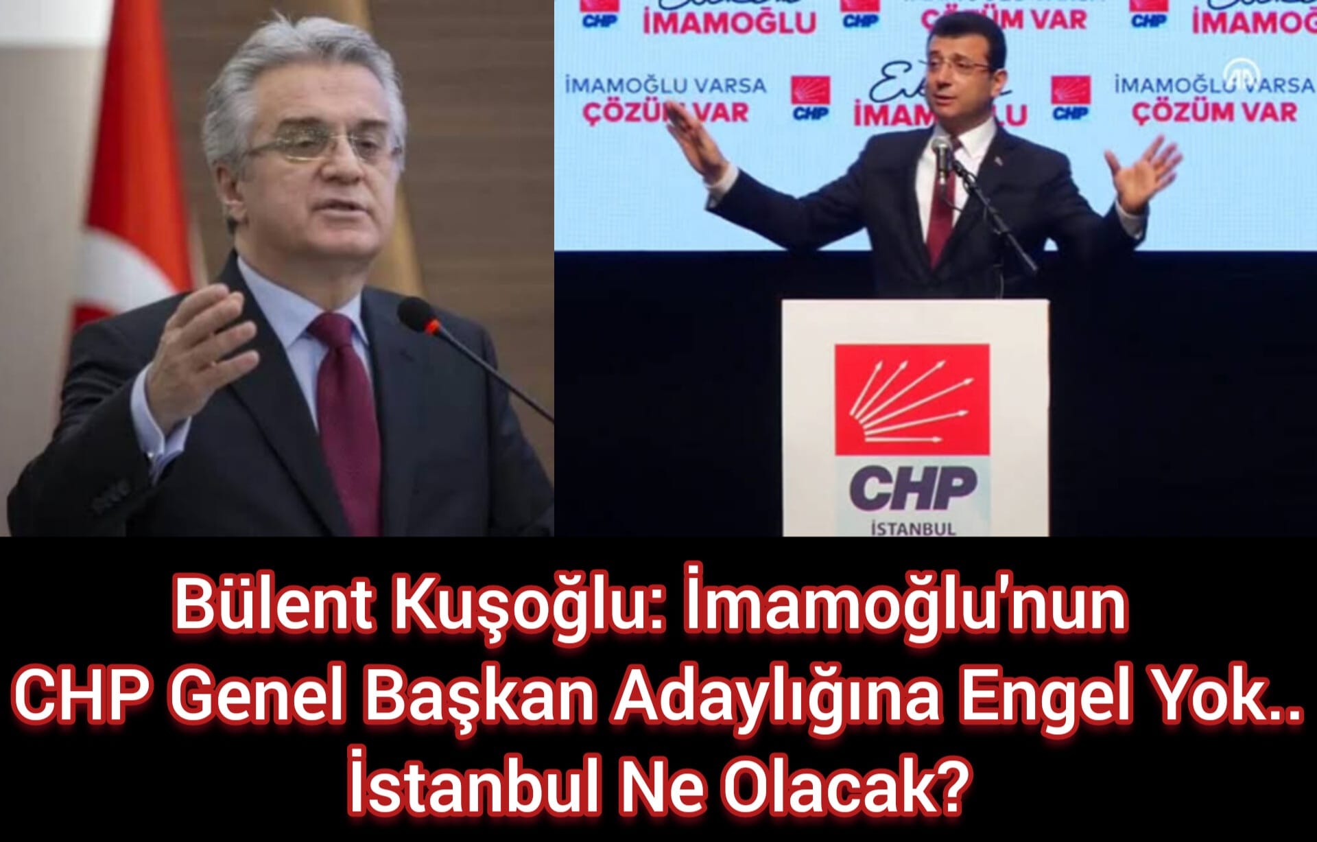 İmamoğlu'nun CHP Genel Başkan Adaylığına Engel Yok..İstanbul Ne Olacak?