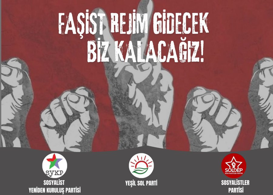 FAŞİST REJİM GİDECEK, BİZ KALACAĞIZ!