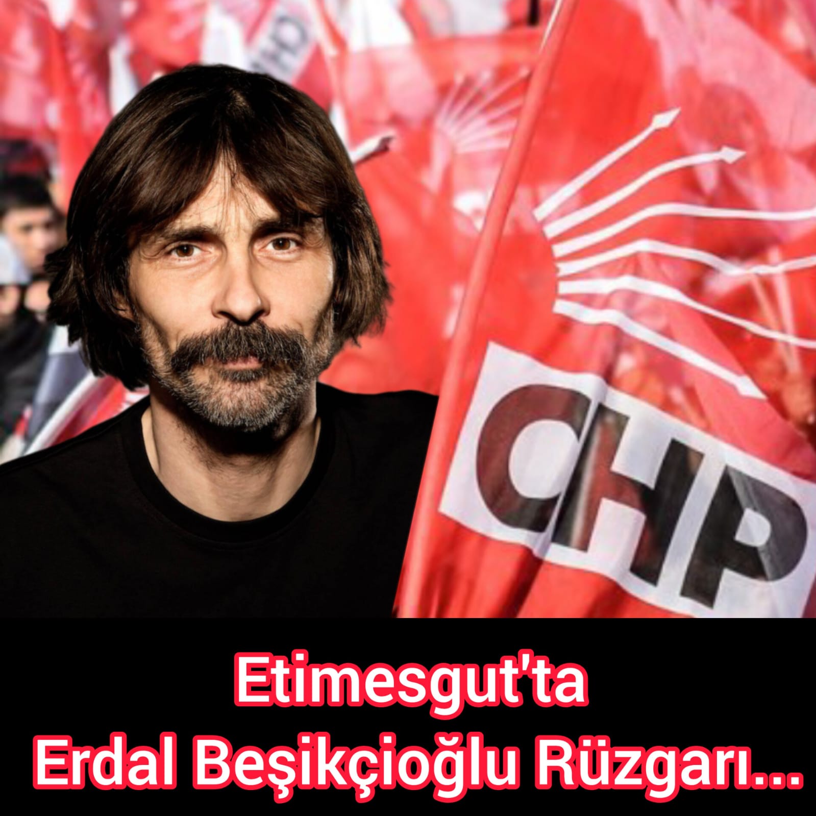 Etimesgut'ta Erdal Beşikçioğlu Rüzgarı...
